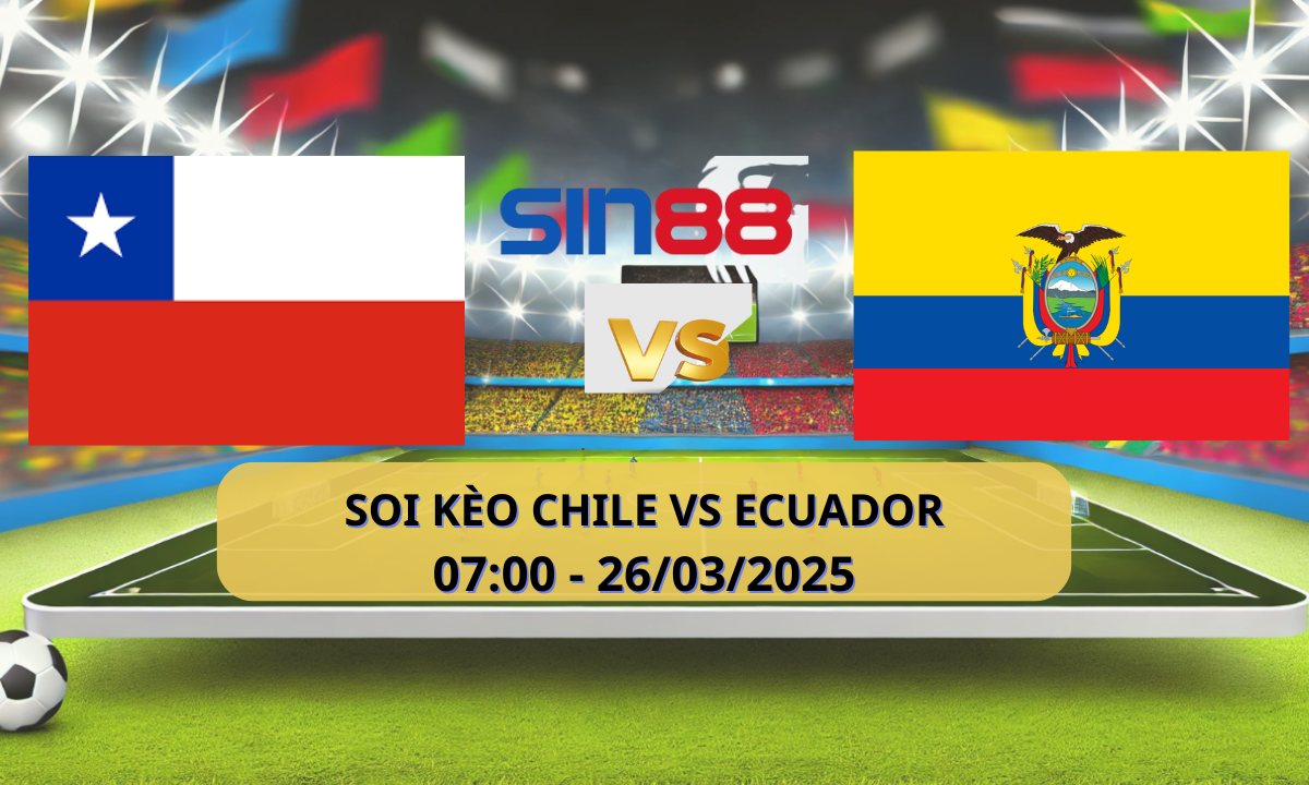 Nhận định bóng đá Chile – Ecuador 07h00 ngày 26/03/2025 – Vòng loại World Cup