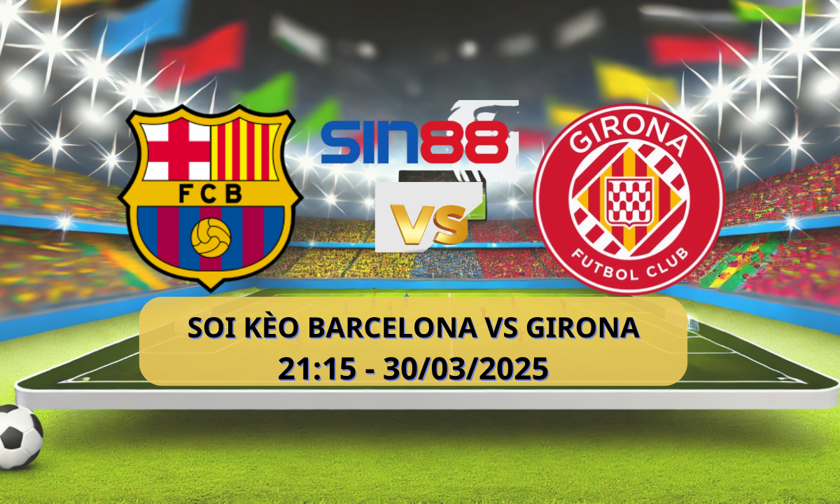 Nhận định bóng đá Barcelona – Girona 21h15 ngày 30/03/2025 – La Liga