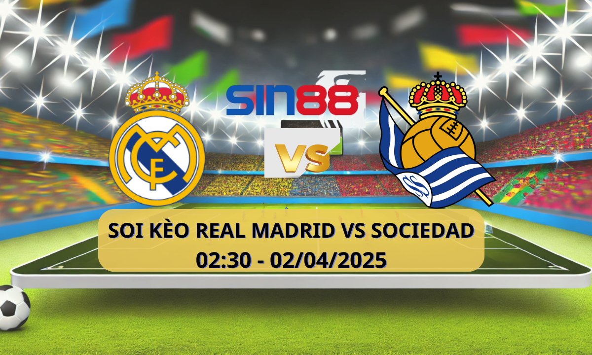 Nhận định bóng đá Real Madrid – Real Sociedad 02h30 ngày 02/04/2025 – Copa del Rey