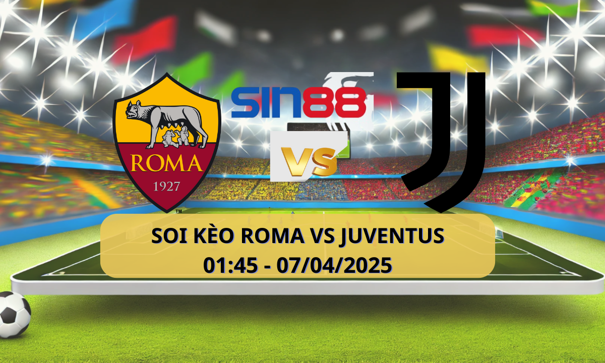 Nhận định bóng đá AS Roma – Juventus 01h45 ngày 07/04/2025 – Serie A