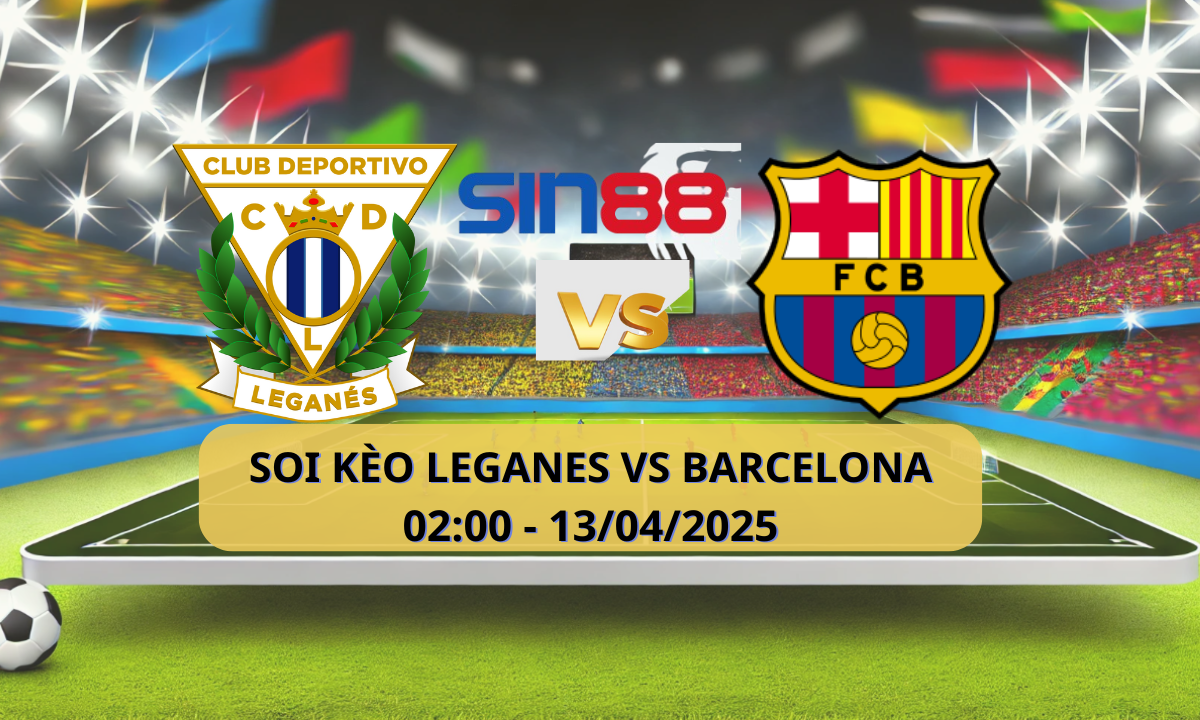 Nhận định bóng đá Leganes – Barcelona 02h00 ngày 13/04/2025 – La Liga