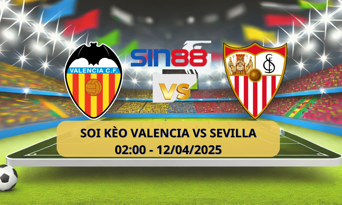 Nhận định bóng đá Valencia – Sevilla 02h00 ngày 12/04/2025 – La Liga