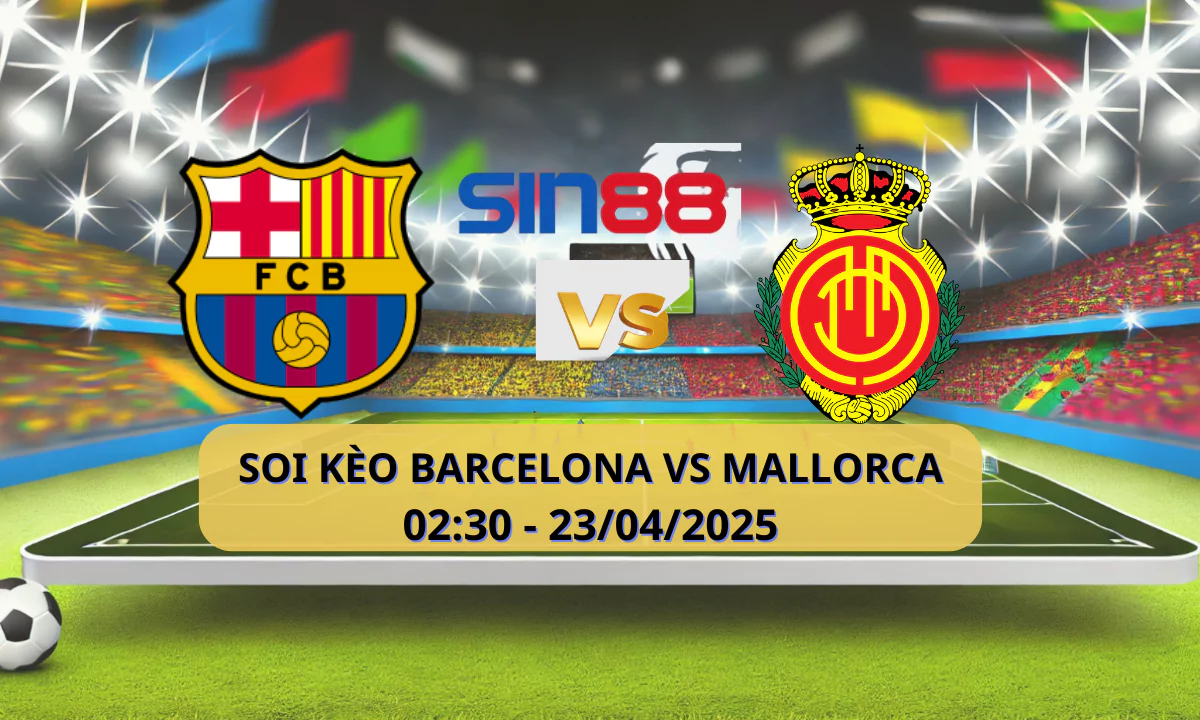 Nhận định bóng đá Barcelona – Mallorca 02h30 ngày 23/04/2025 – La Liga