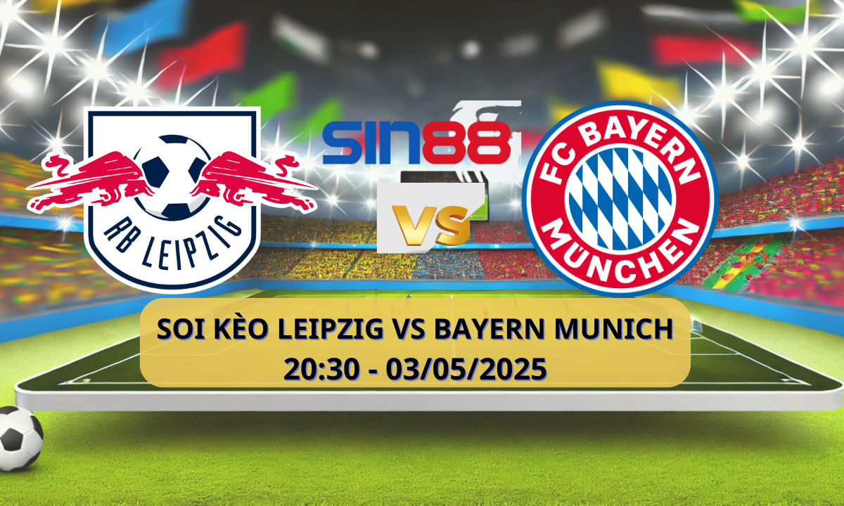 Nhận định bóng đá RB Leipzig – Bayern Munich 20h30 ngày 03/05/2025 – Bundesliga