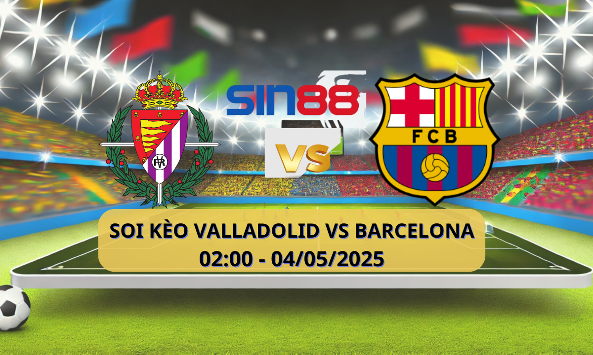 Nhận định bóng đá Valladolid – Barcelona 02h00 ngày 04/05/2025 – La Liga