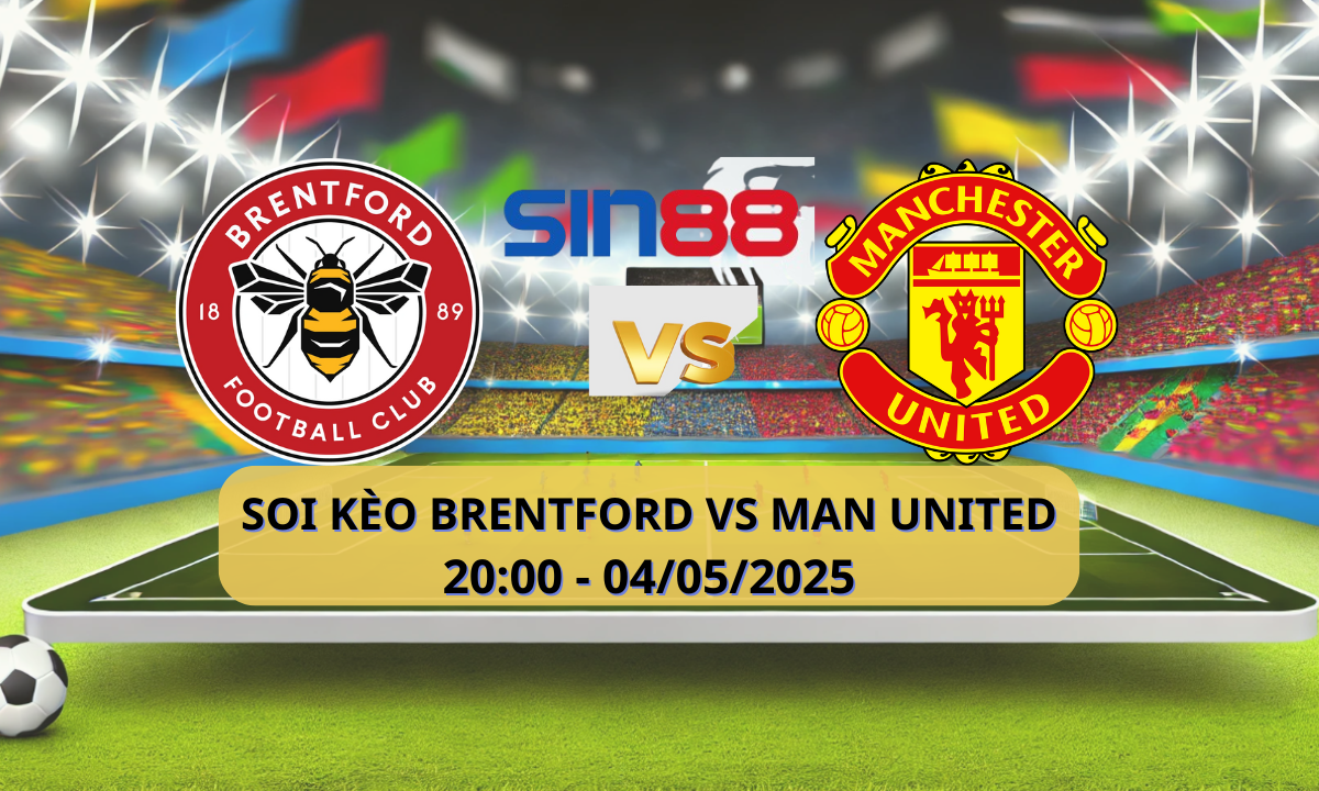 Nhận định bóng đá Brentford – Manchester Utd 20h00 ngày 04/05/2025 – Ngoại hạng Anh