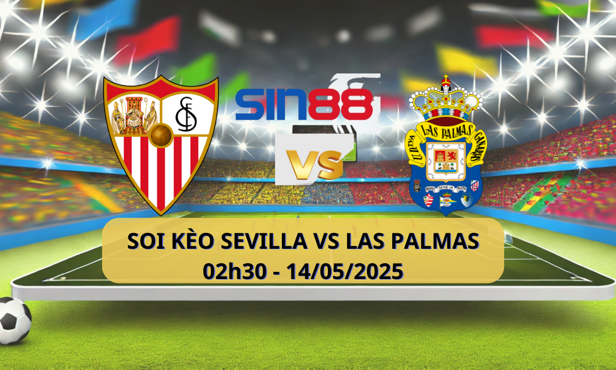 Nhận định bóng đá Sevilla – Las Palmas 02h30 ngày 14/05/2025 – La Liga
