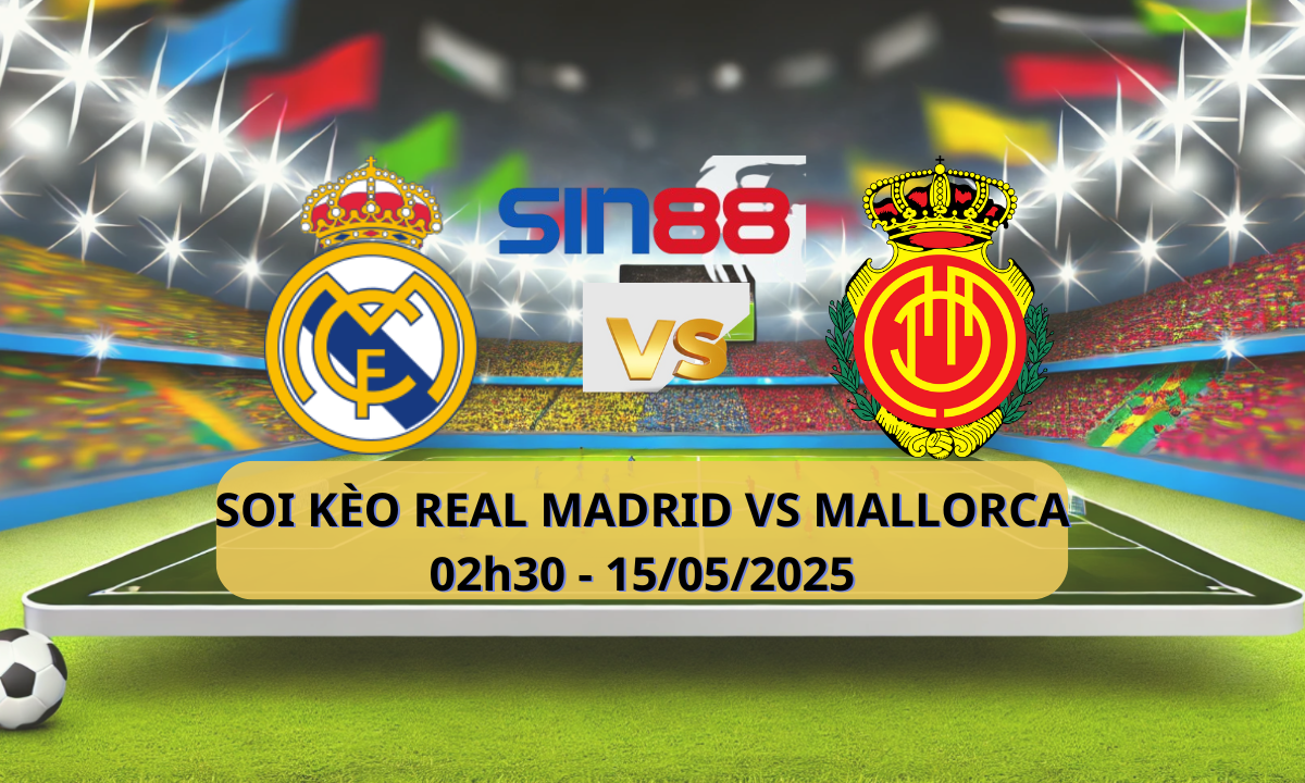 Nhận định bóng đá Real Madrid – Mallorca 02h30 ngày 15/05/2025 – La Liga