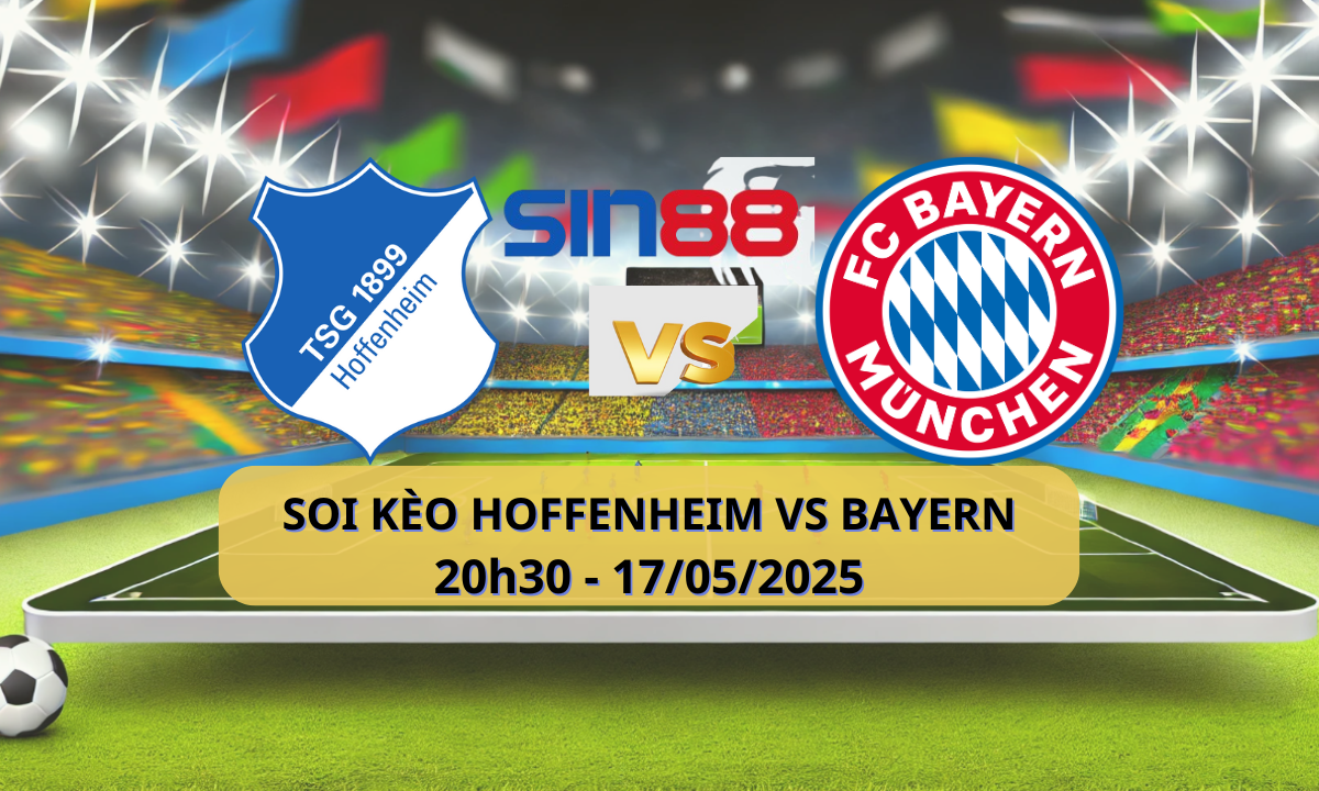 Nhận định bóng đá Hoffenheim – Bayern Munich 20h30 ngày 17/05/2025 – Bundesliga
