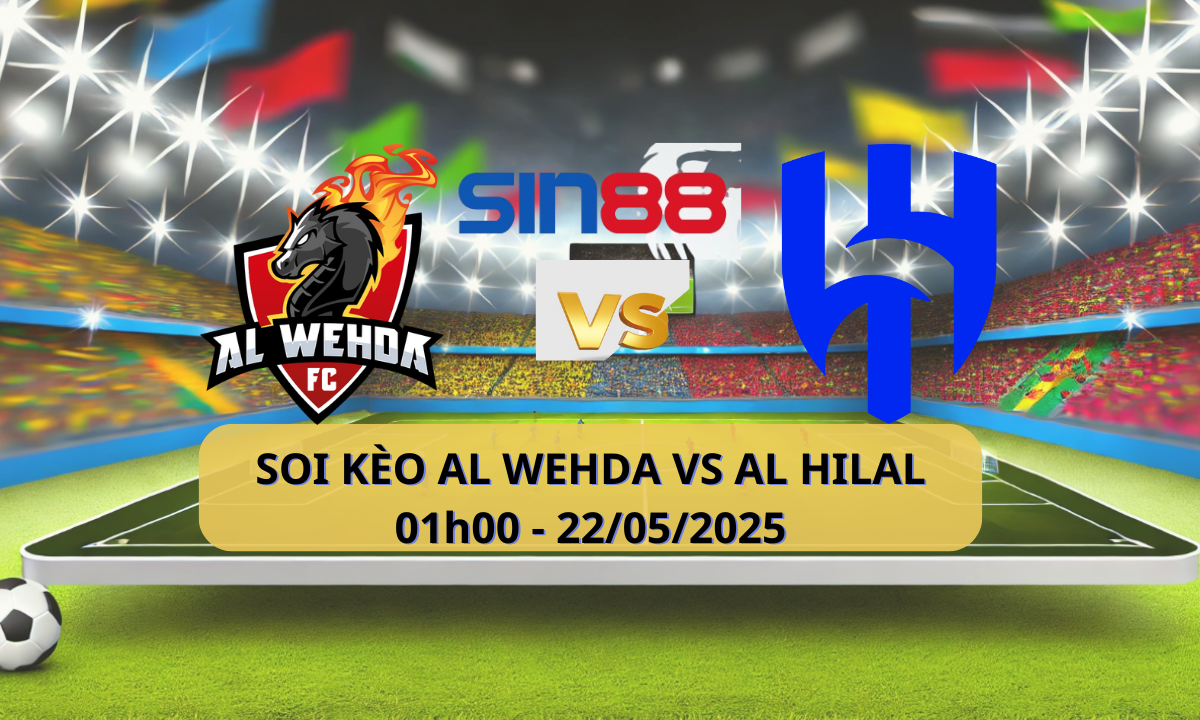 Nhận định bóng đá Al Wehda – Al Hilal 01h00 ngày 22/05/2025 – VĐQG Ả Rập Xê Út