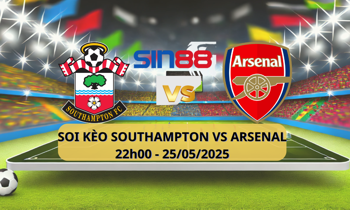 Nhận định bóng đá Southampton – Arsenal 22h00 ngày 25/05/2025 – Ngoại hạng Anh