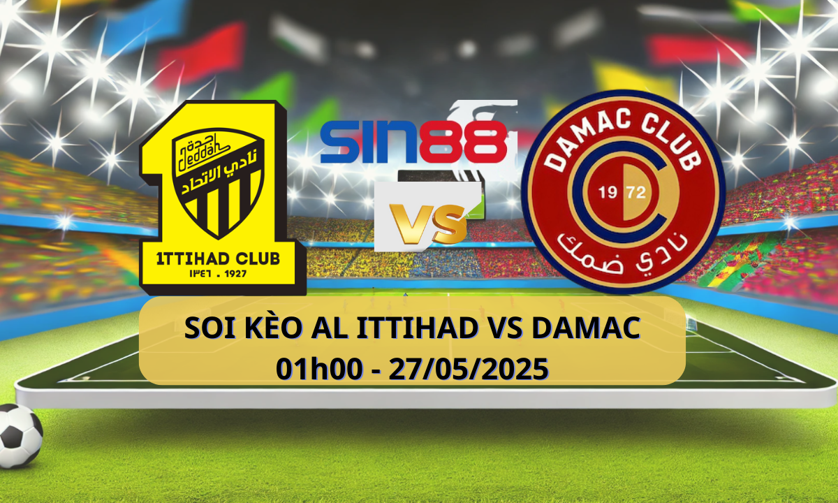 Nhận định bóng đá Al Ittihad – Damac 01h00 ngày 27/05/2025 – VĐQG Ả Rập Xê Út