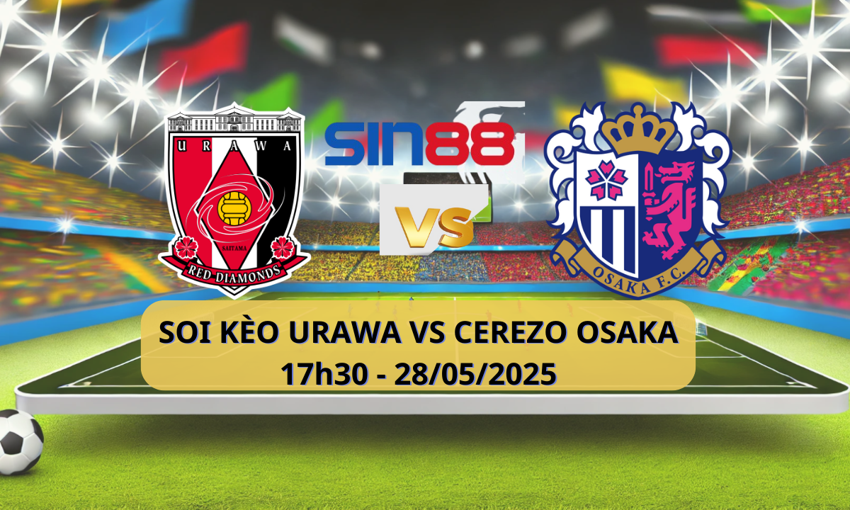 Nhận định bóng đá Urawa Reds – Cerezo Osaka 17h30 ngày 28/05/2025 – J1 League