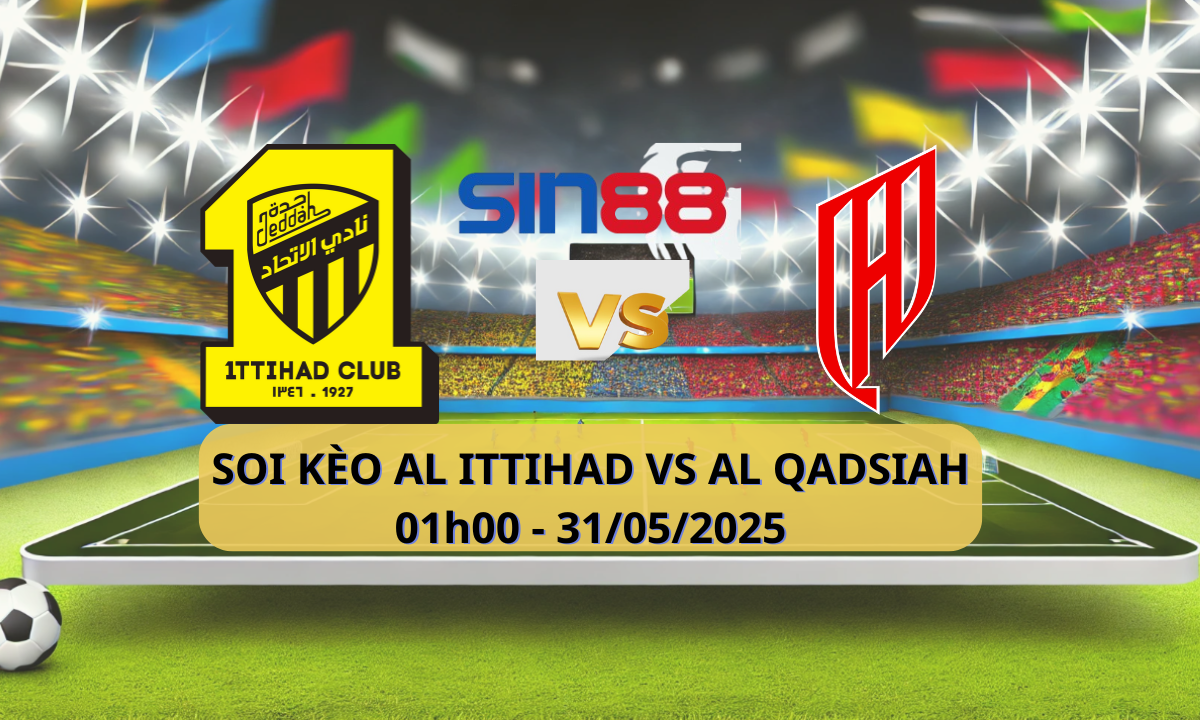 Nhận định bóng đá Al Ittihad – Al Qadisiya 01h00 ngày 31/05/2025 – King Cup