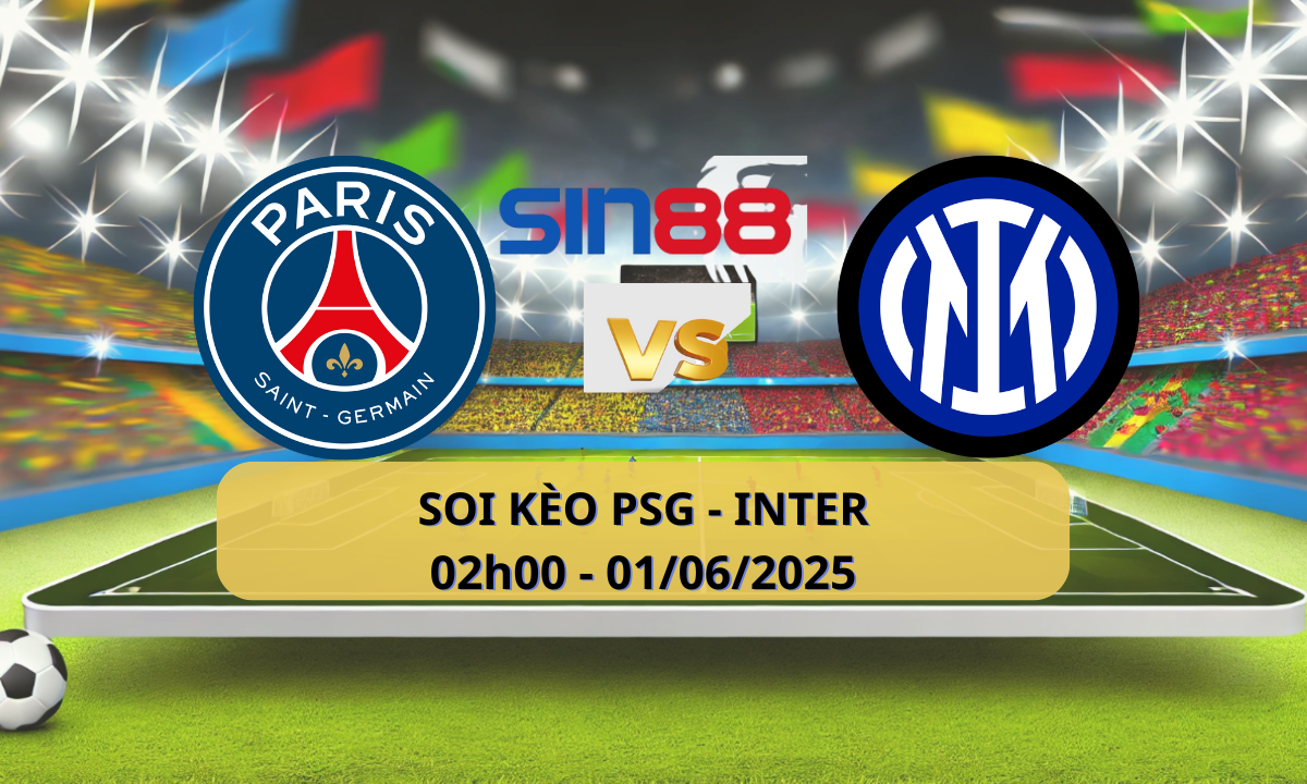 Nhận định bóng đá PSG – Inter 02h00 ngày 01/06/2025 – Champions League