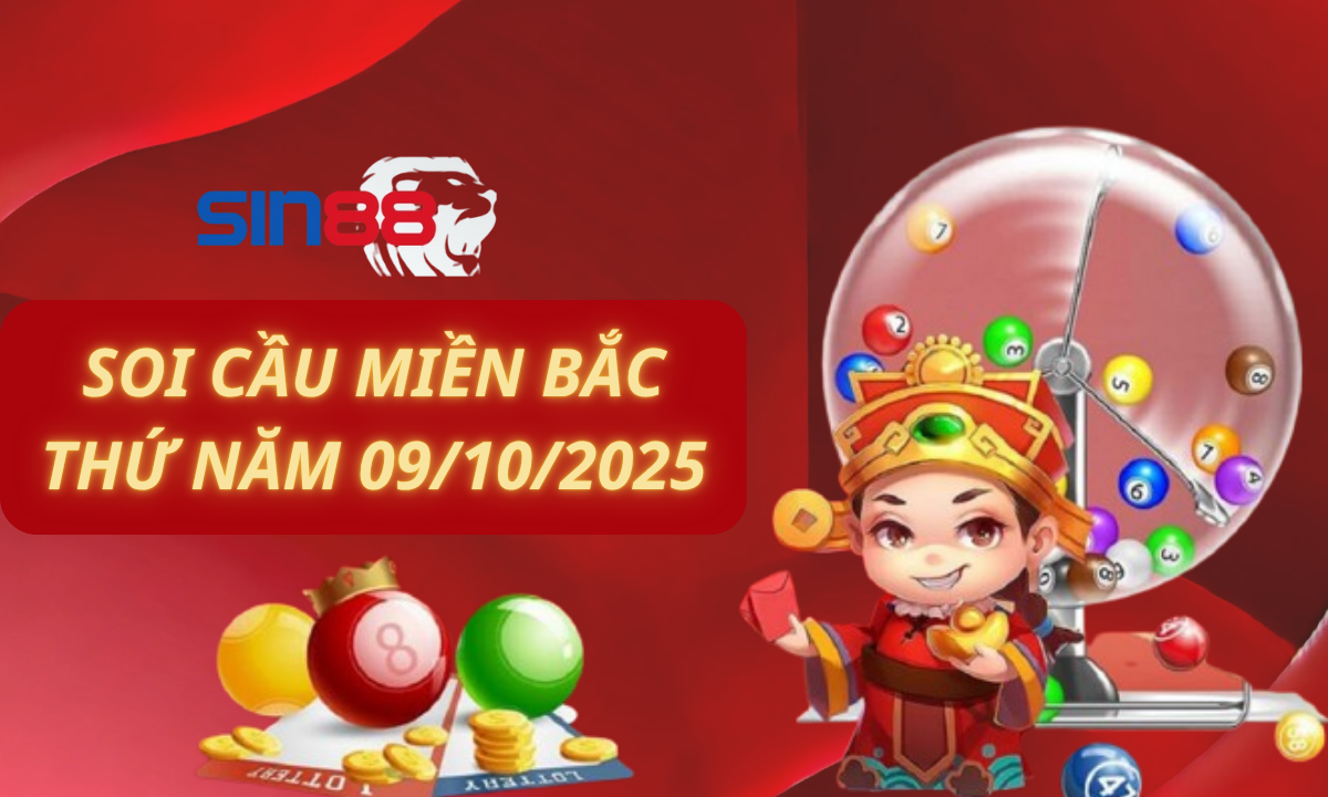Soi cầu XSMB 09/10/2025 – Dự đoán xổ số miền Bắc Thứ năm