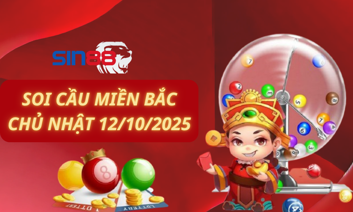 Soi cầu XSMB 12/10/2025 – Dự đoán xổ số miền Bắc Chủ nhật