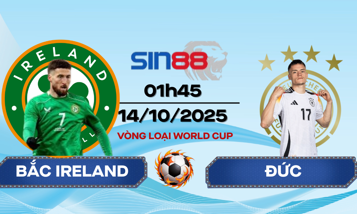 Soi kèo bóng đá Bắc Ireland – Đức 01h45 ngày 14/10/2025 – VL World Cup