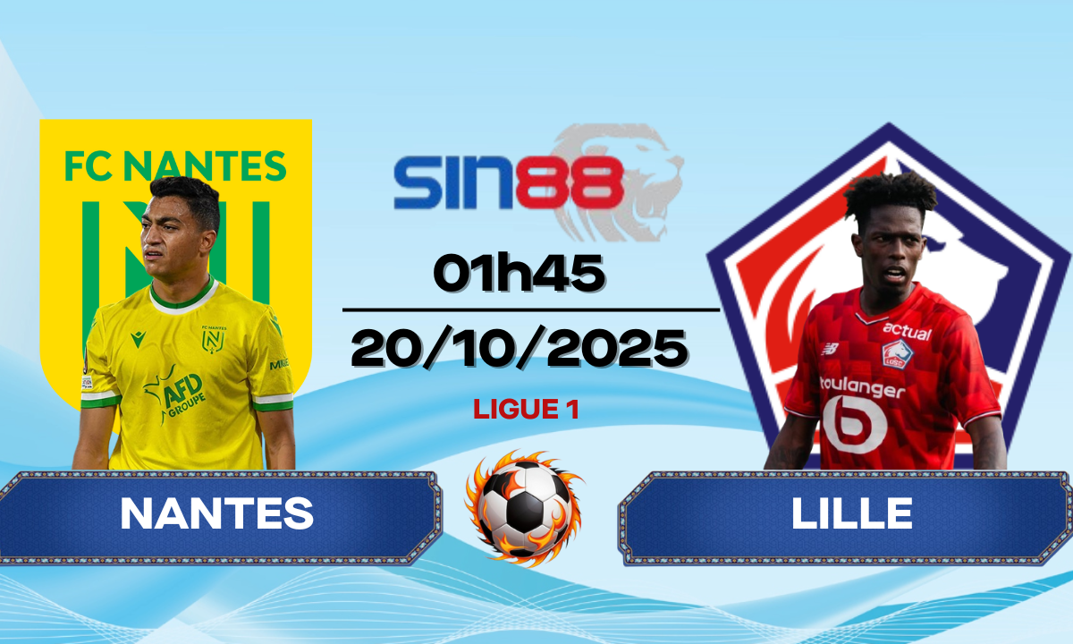 Soi kèo bóng đá Nantes – Lille 01h45 ngày 20/10/2025 – Ligue 1