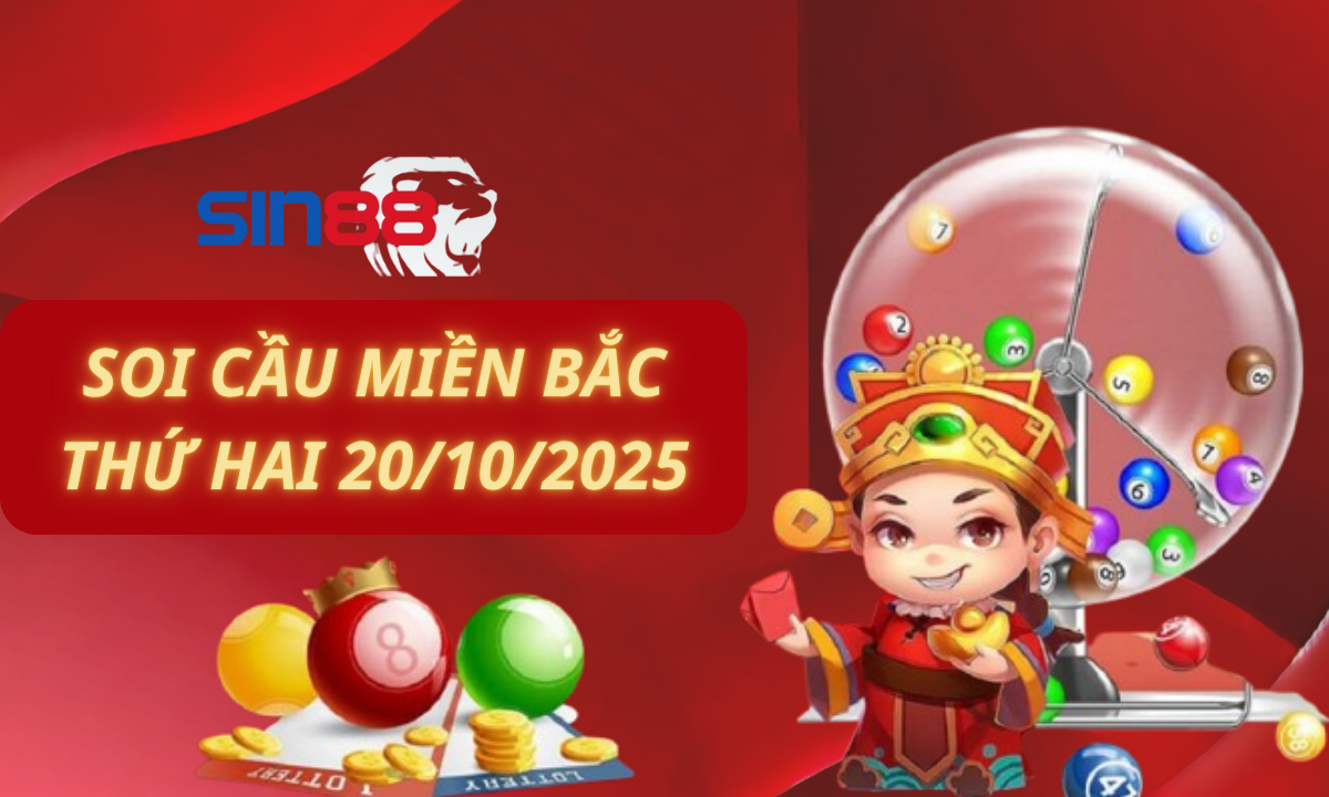 Soi cầu XSMB 20/10/2025 – Dự đoán xổ số miền Bắc Thứ hai