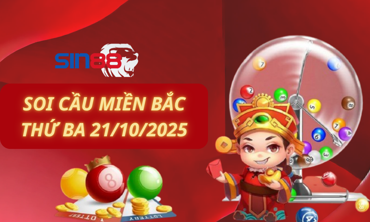 Soi cầu XSMB 21/10/2025 – Dự đoán xổ số miền Bắc Thứ ba