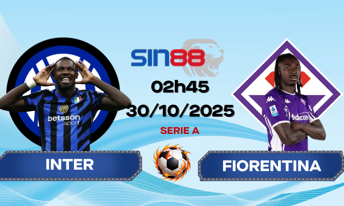 Soi kèo bóng đá Inter – Fiorentina 02h45 ngày 30/10/2025 – Serie A