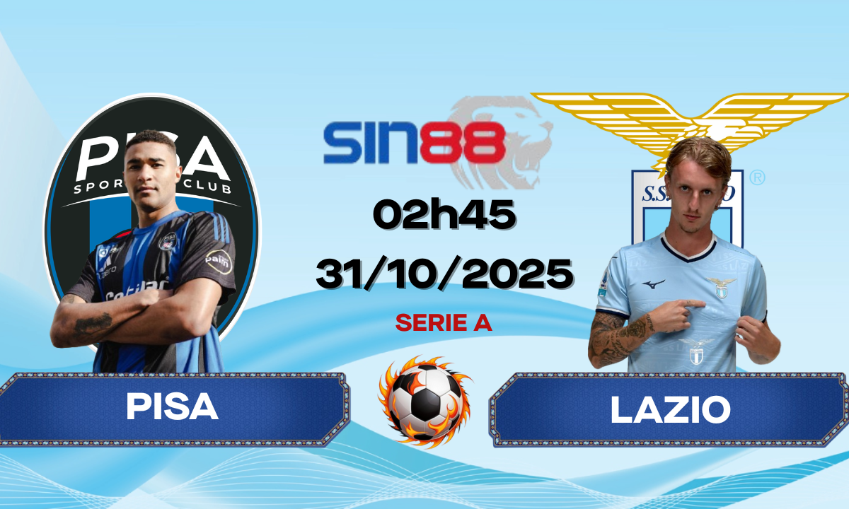 Soi kèo bóng đá Pisa – Lazio 02h45 ngày 31/10/2025 – Serie A