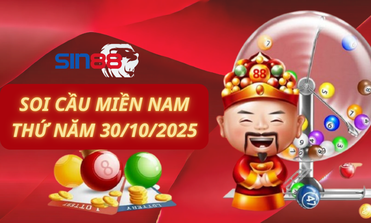 Soi cầu XSMN 30/10/2025 – Dự đoán xổ số miền Nam Thứ năm